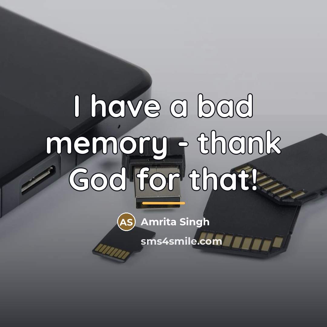 “I have a bad memory - thank God for that!…” quote by Amrita Singh