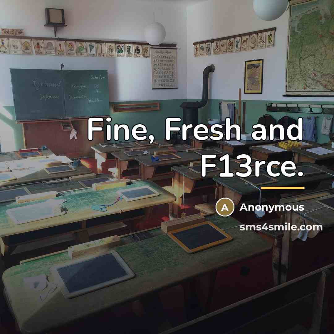 “Fine, Fresh and F13rce.…” quote by Anonymous