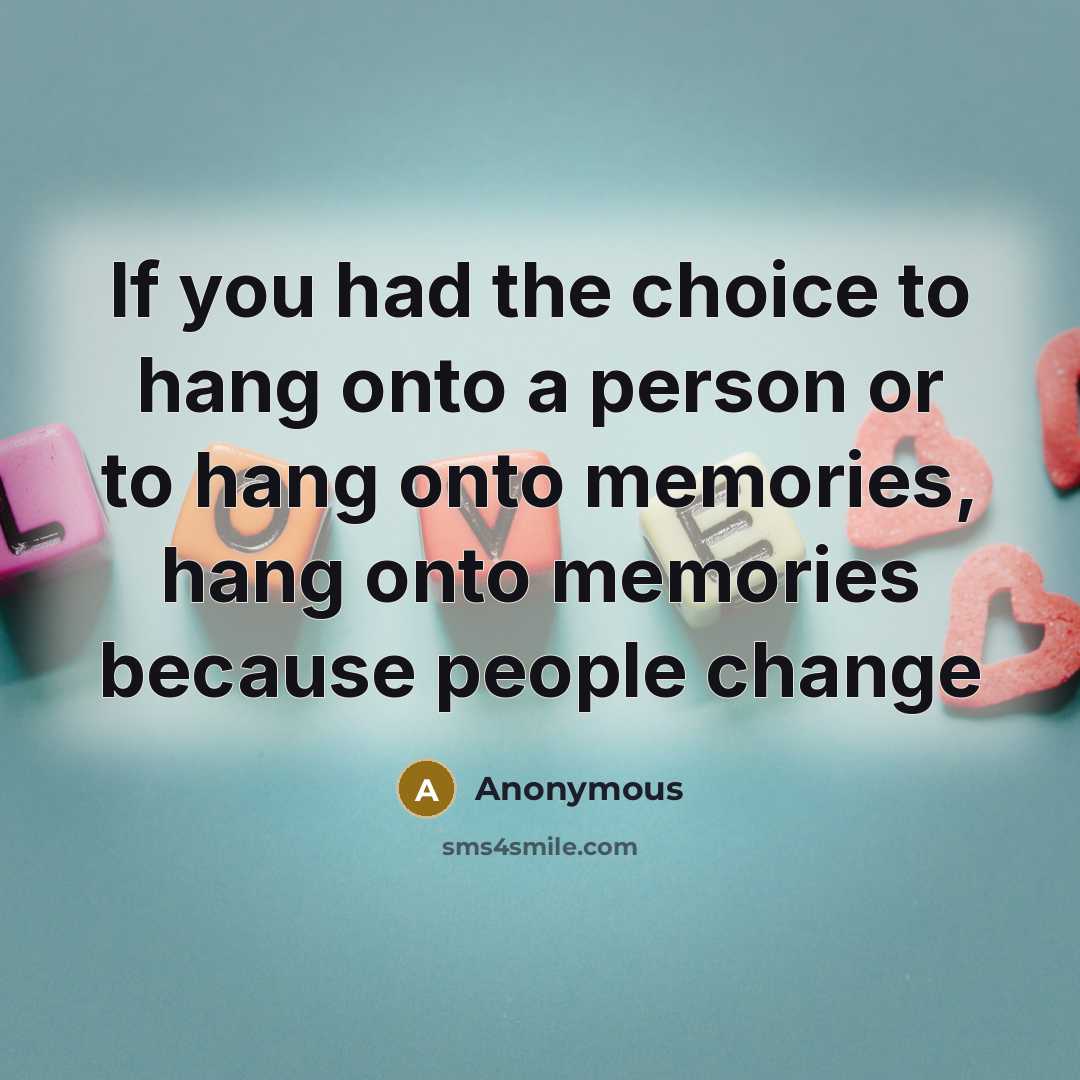 “If you had the choice to hang onto a person…” quote by Anonymous