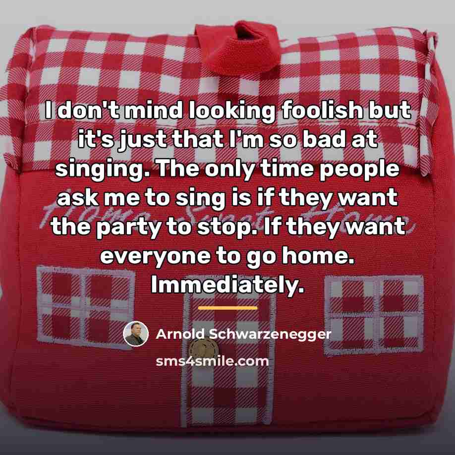 “I don't mind looking foolish but it's just that I'm…” quote by Arnold Schwarzenegger