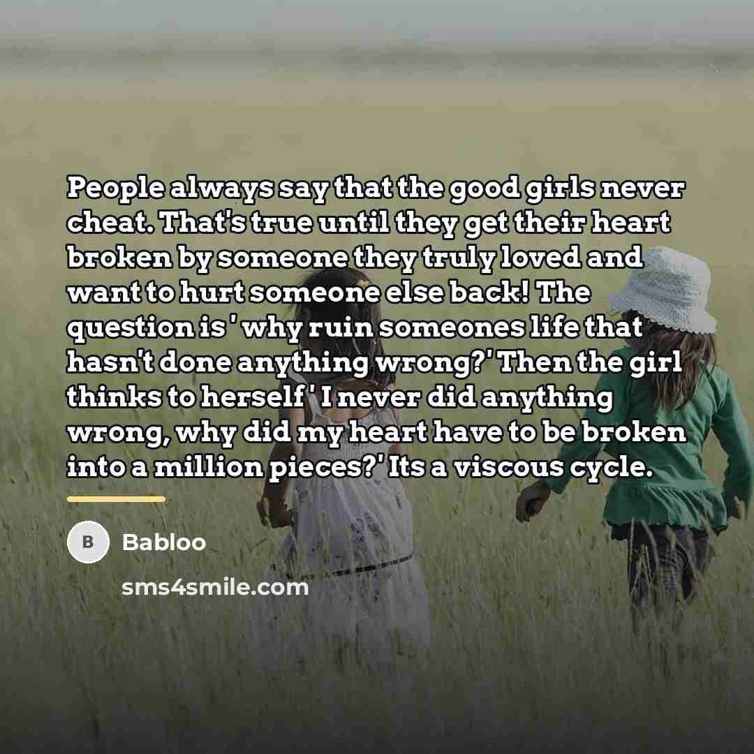 “People always say that the good girls never cheat. That's…” quote by Babloo