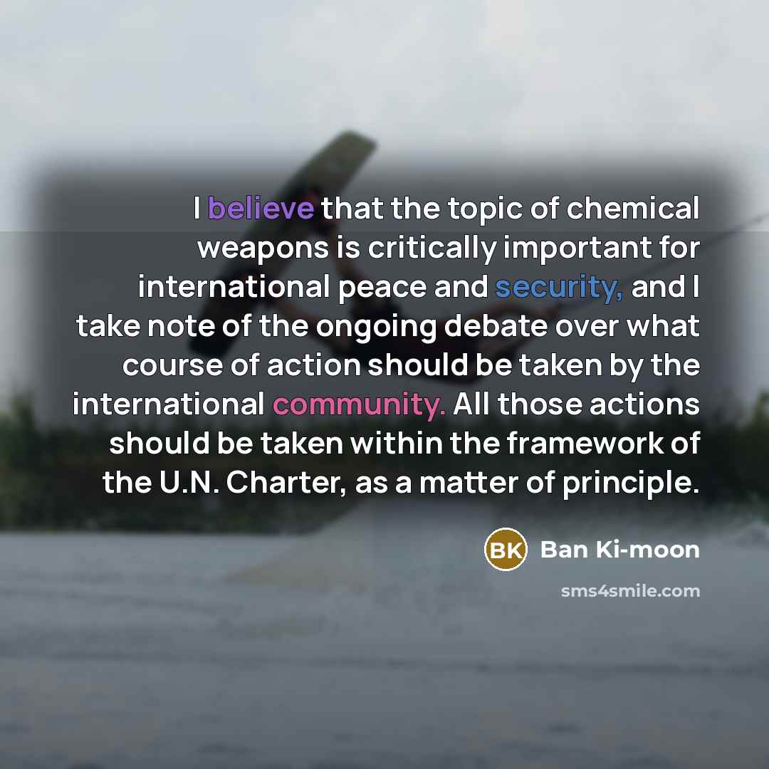 “I believe that the topic of chemical weapons is critically…” quote by Ban Ki-moon
