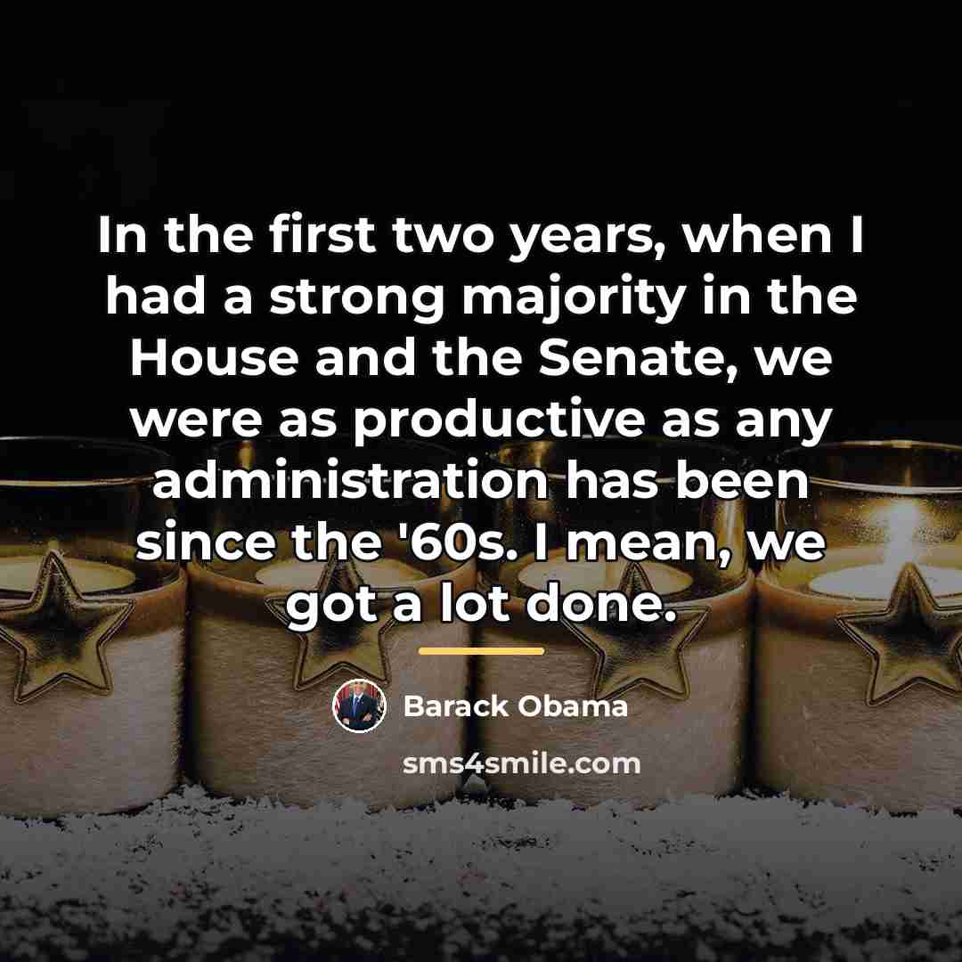 “In the first two years, when I had a strong…” quote by Barack Obama