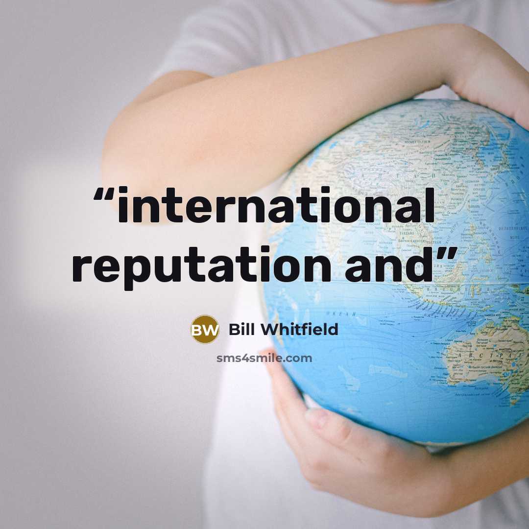“international reputation and” quote by Bill Whitfield