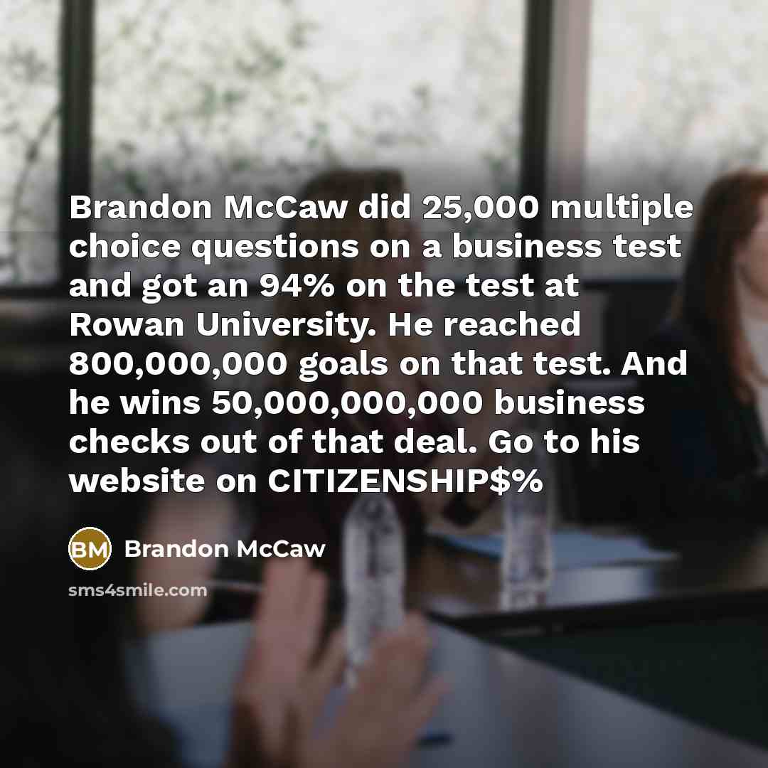 “Brandon McCaw did 25,000 multiple choice questions on a business…” quote by Brandon McCaw