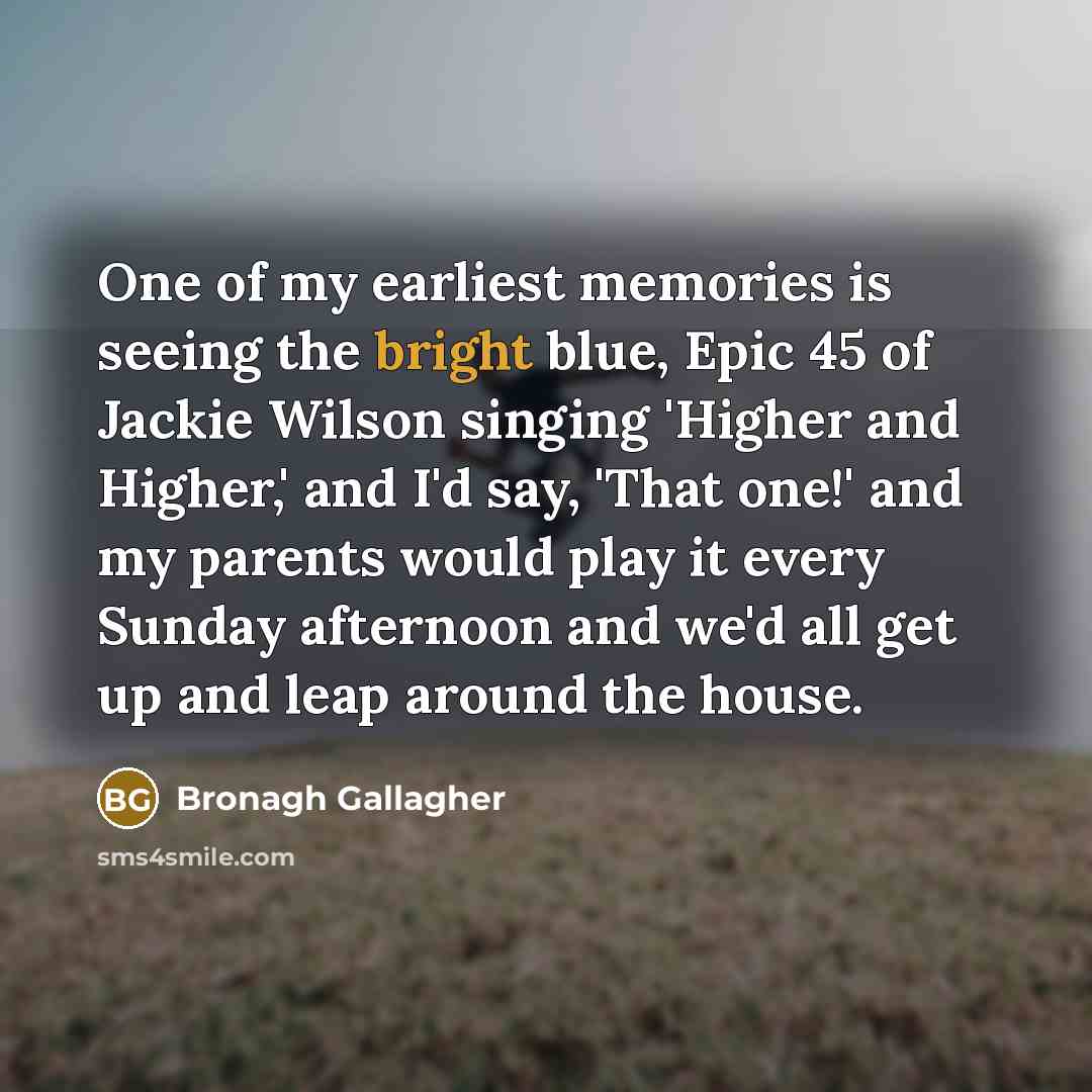 “One of my earliest memories is seeing the bright blue,…” quote by Bronagh Gallagher