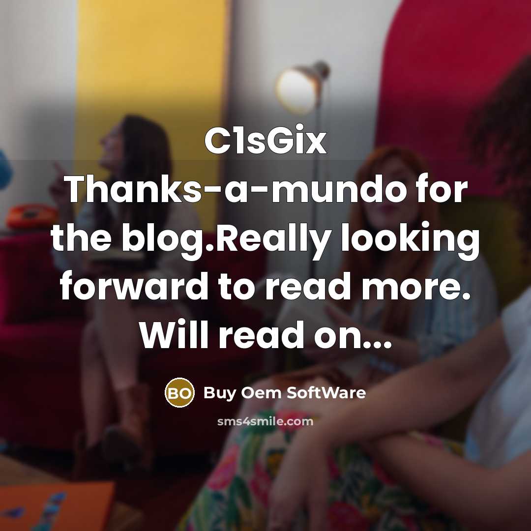 “C1sGix Thanks-a-mundo for the blog.Really looking forward to read more.…” quote by Buy Oem SoftWare