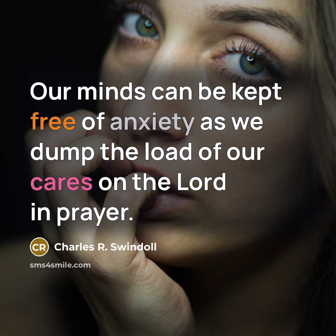 “Our minds can be kept free of anxiety as we…” quote by Charles R. Swindoll