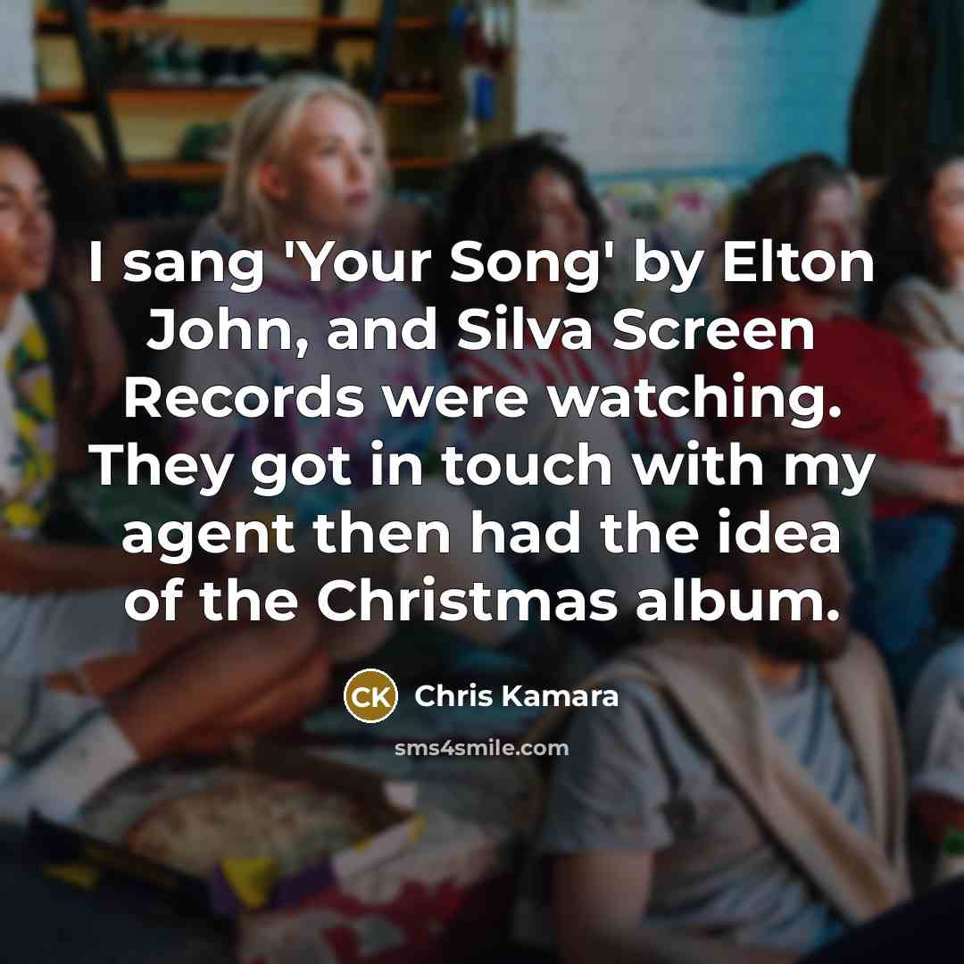“I sang 'Your Song' by Elton John, and Silva Screen…” quote by Chris Kamara