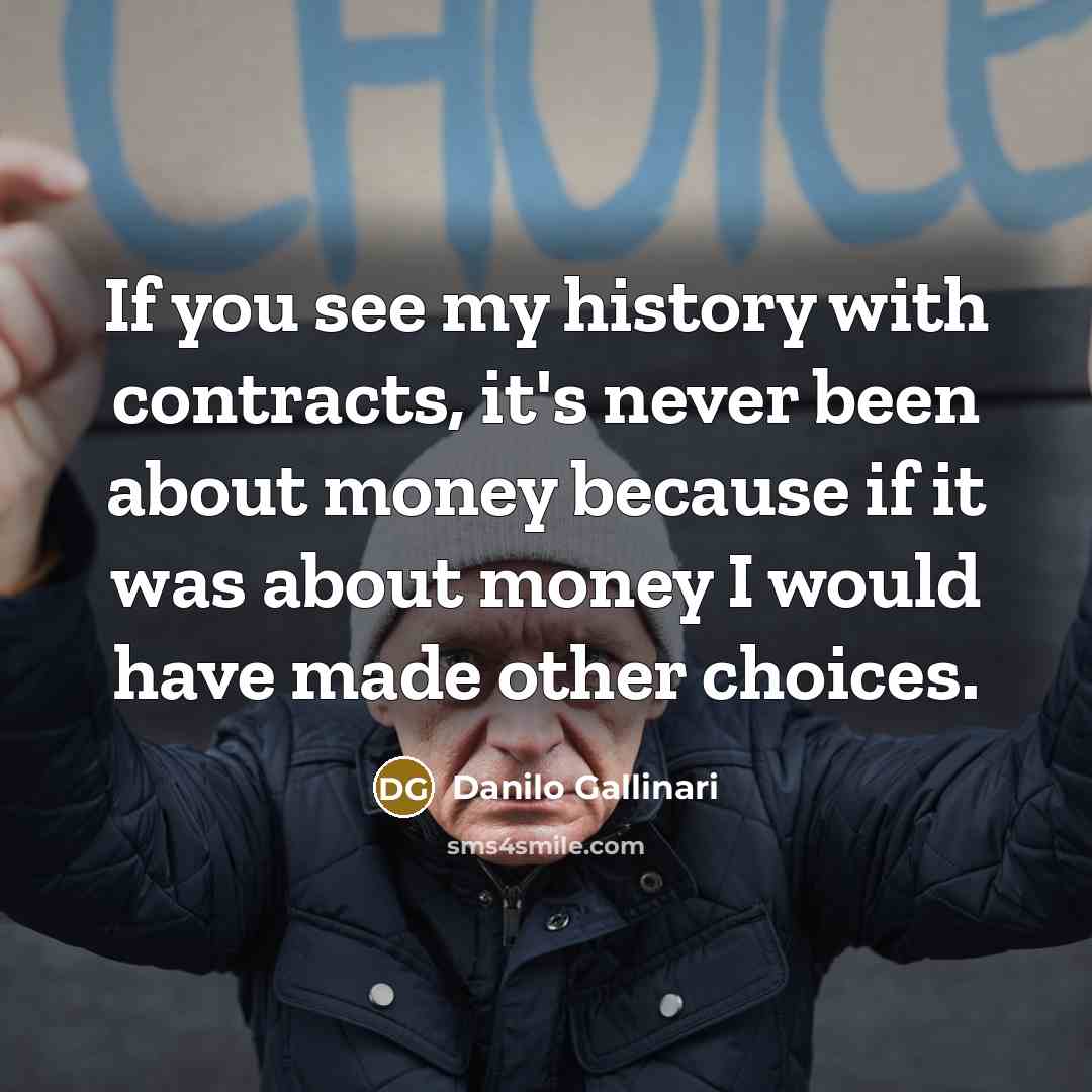 “If you see my history with contracts, it's never been…” quote by Danilo Gallinari