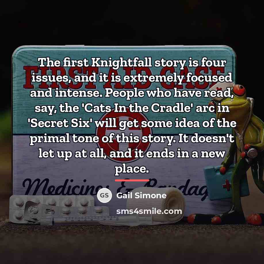 “The first Knightfall story is four issues, and it is…” quote by Gail Simone