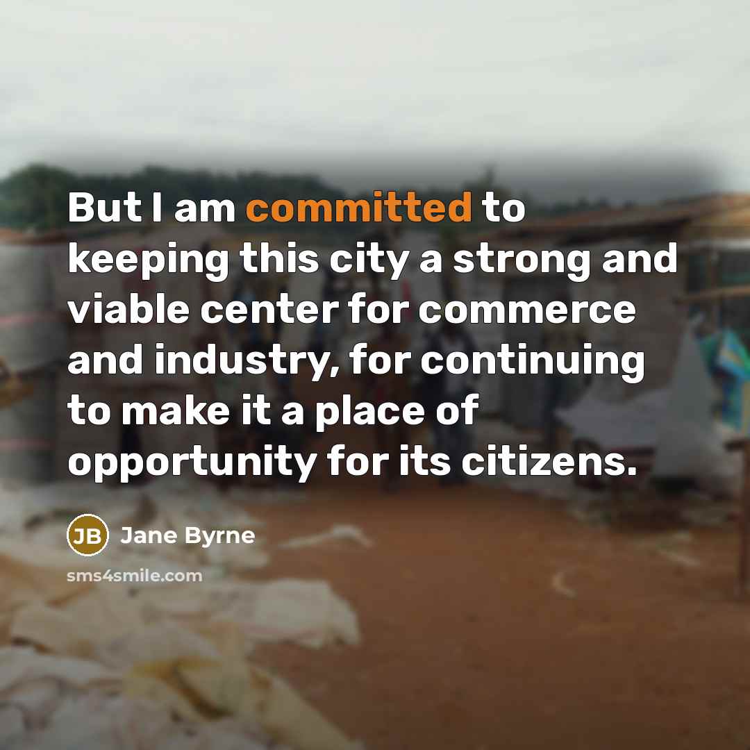 “But I am committed to keeping this city a strong…” quote by Jane Byrne