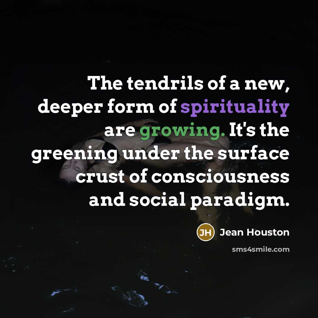 “The tendrils of a new, deeper form of spirituality are…” quote by Jean Houston