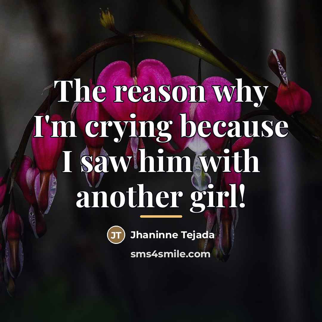 “The reason why I'm crying because I saw him with…” quote by Jhaninne Tejada