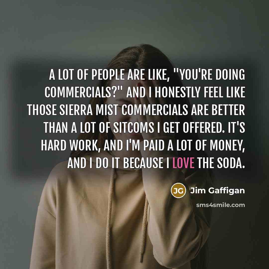 “A lot of people are like, "You're doing commercials?" And…” quote by Jim Gaffigan