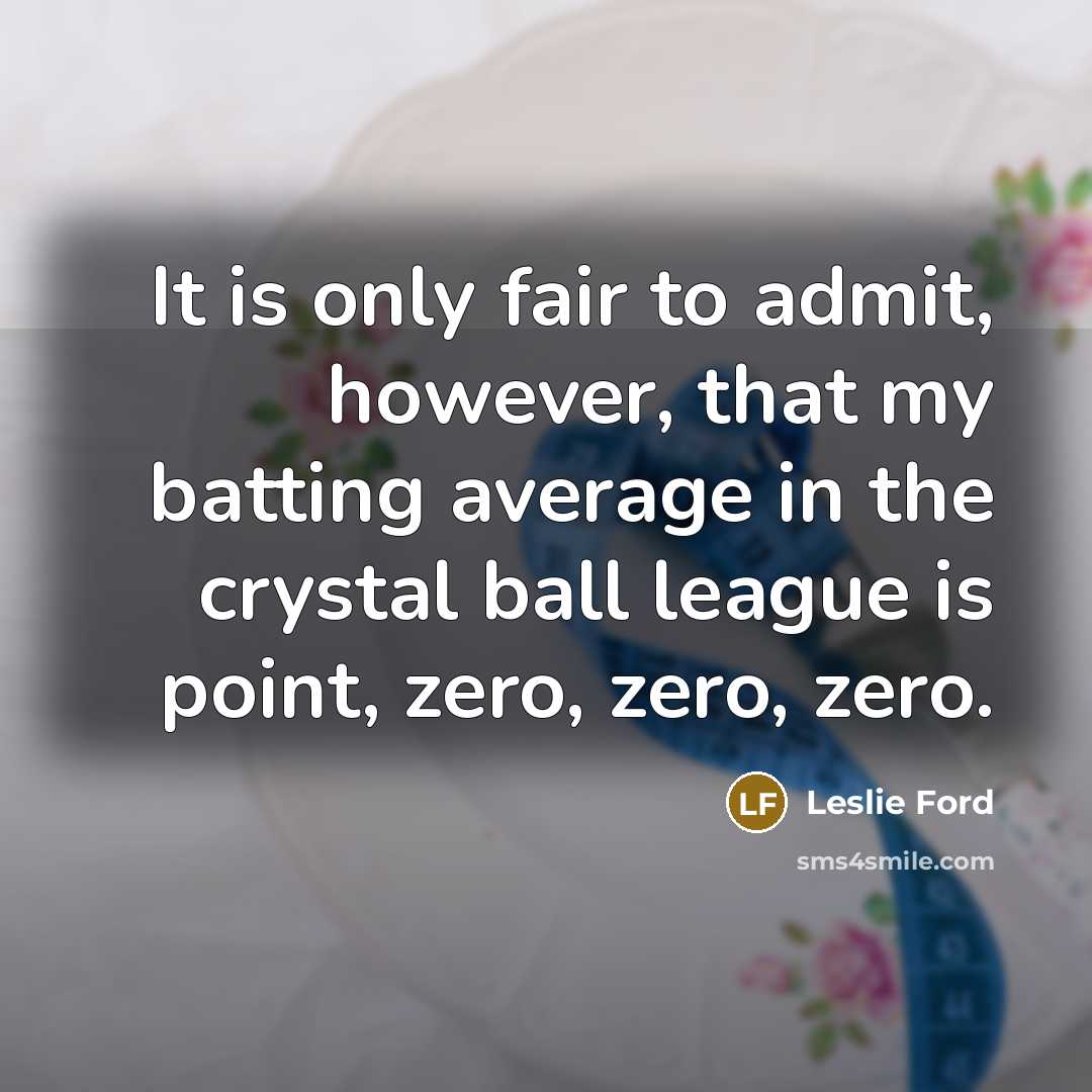 “It is only fair to admit, however, that my batting…” quote by Leslie Ford