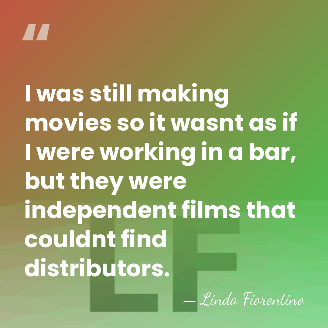 I was still making movies so it wasnt as if I were&hellip; - Linda Fiorentino