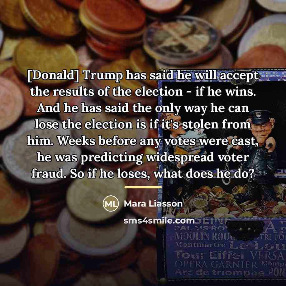 “[Donald] Trump has said he will accept the results of…” quote by Mara Liasson