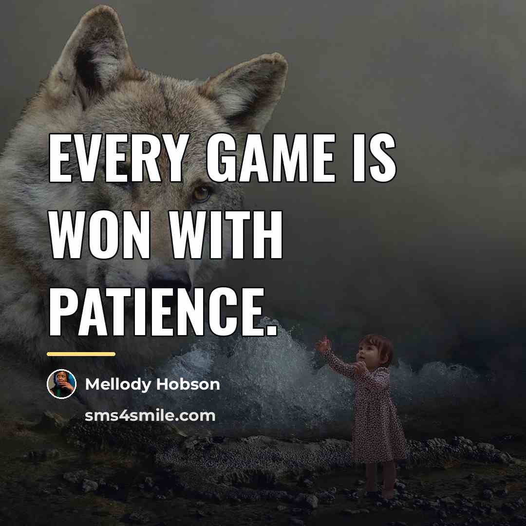 “Every game is won with patience.…” quote by Mellody Hobson
