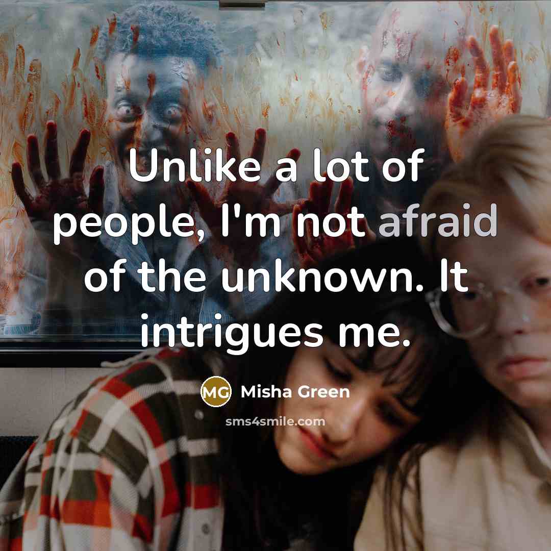 “Unlike a lot of people, I'm not afraid of the…” quote by Misha Green