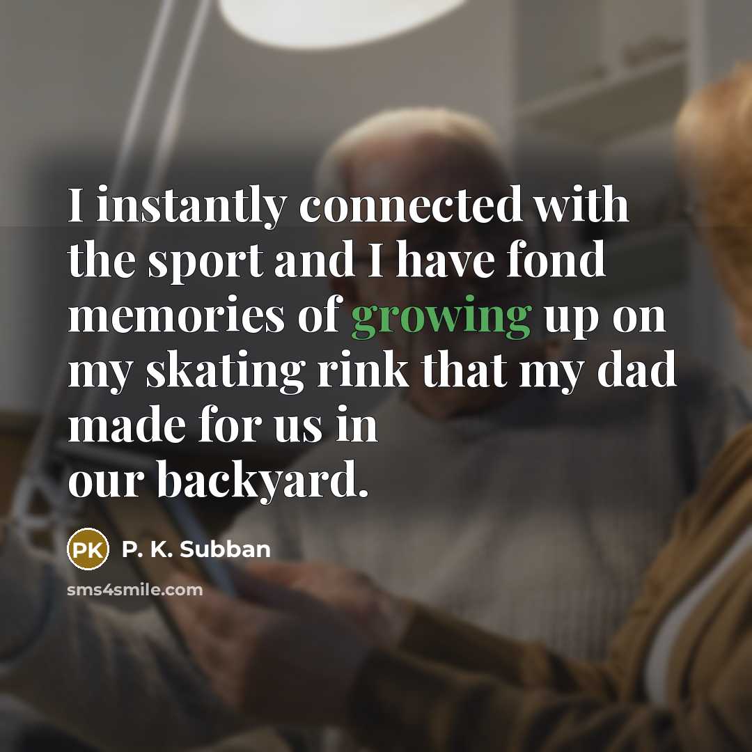 “I instantly connected with the sport and I have fond…” quote by P. K. Subban