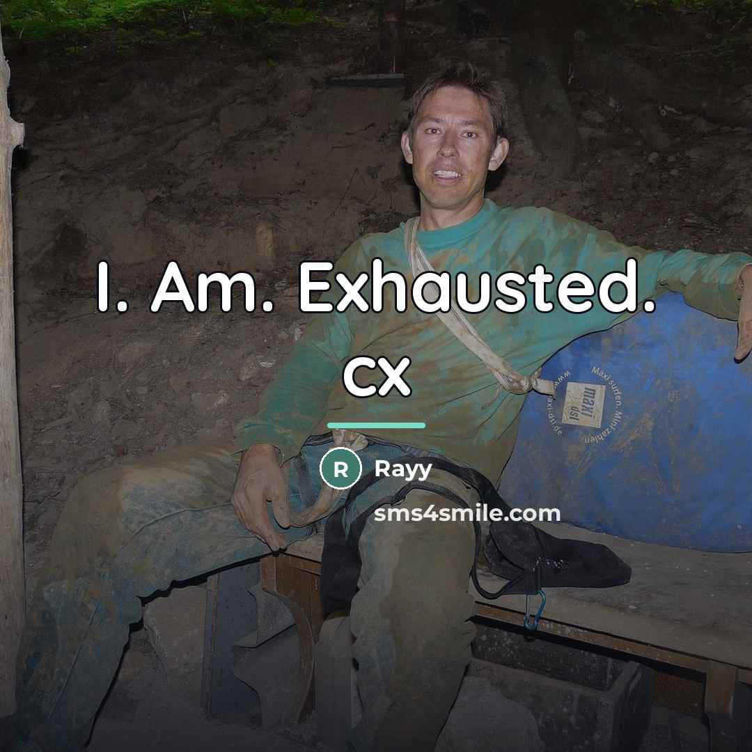 “I. Am. Exhausted. cx…” quote by Rayy