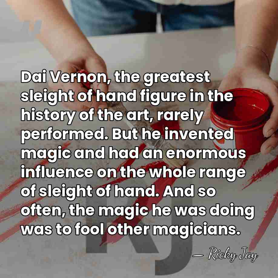 Dai Vernon, the greatest sleight of hand figure in the history of&hellip; - Ricky Jay
