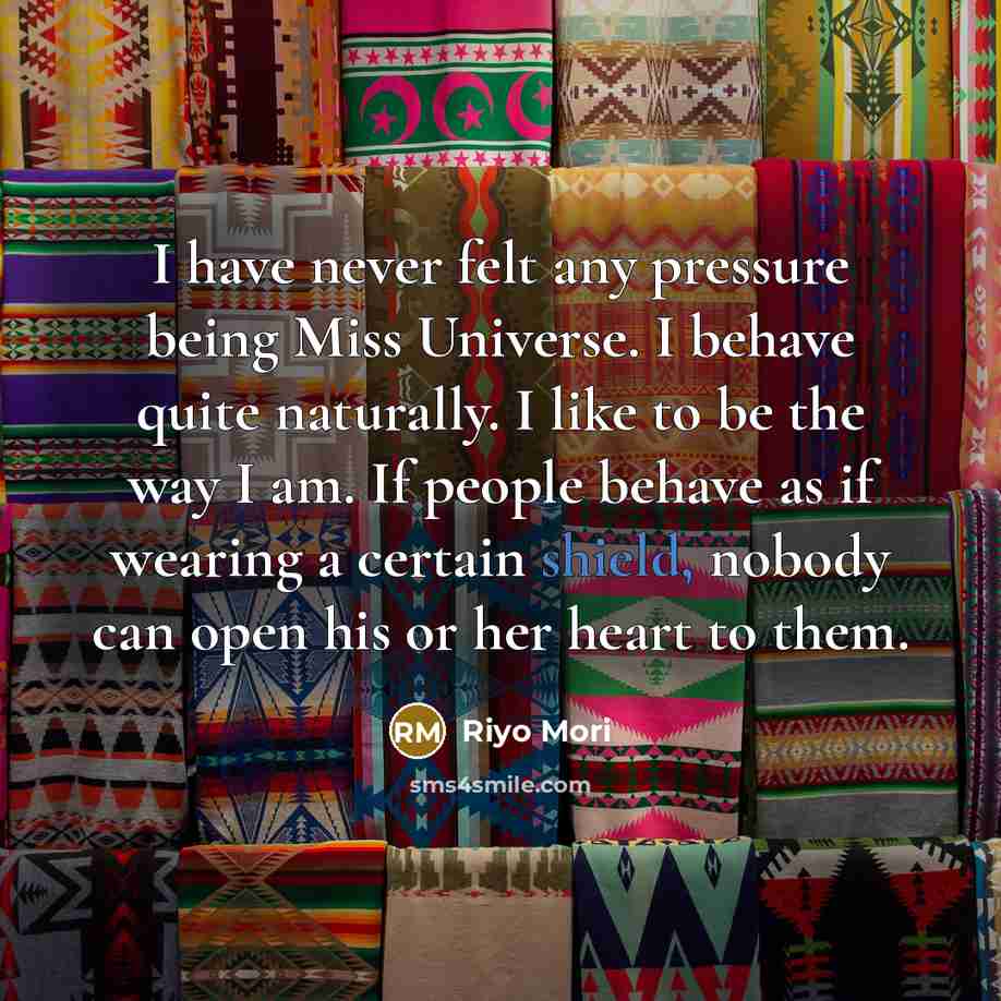 “I have never felt any pressure being Miss Universe. I…” quote by Riyo Mori