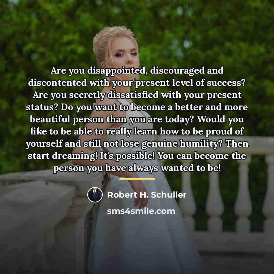 “Are you disappointed, discouraged and discontented with your present level…” quote by Robert H. Schuller