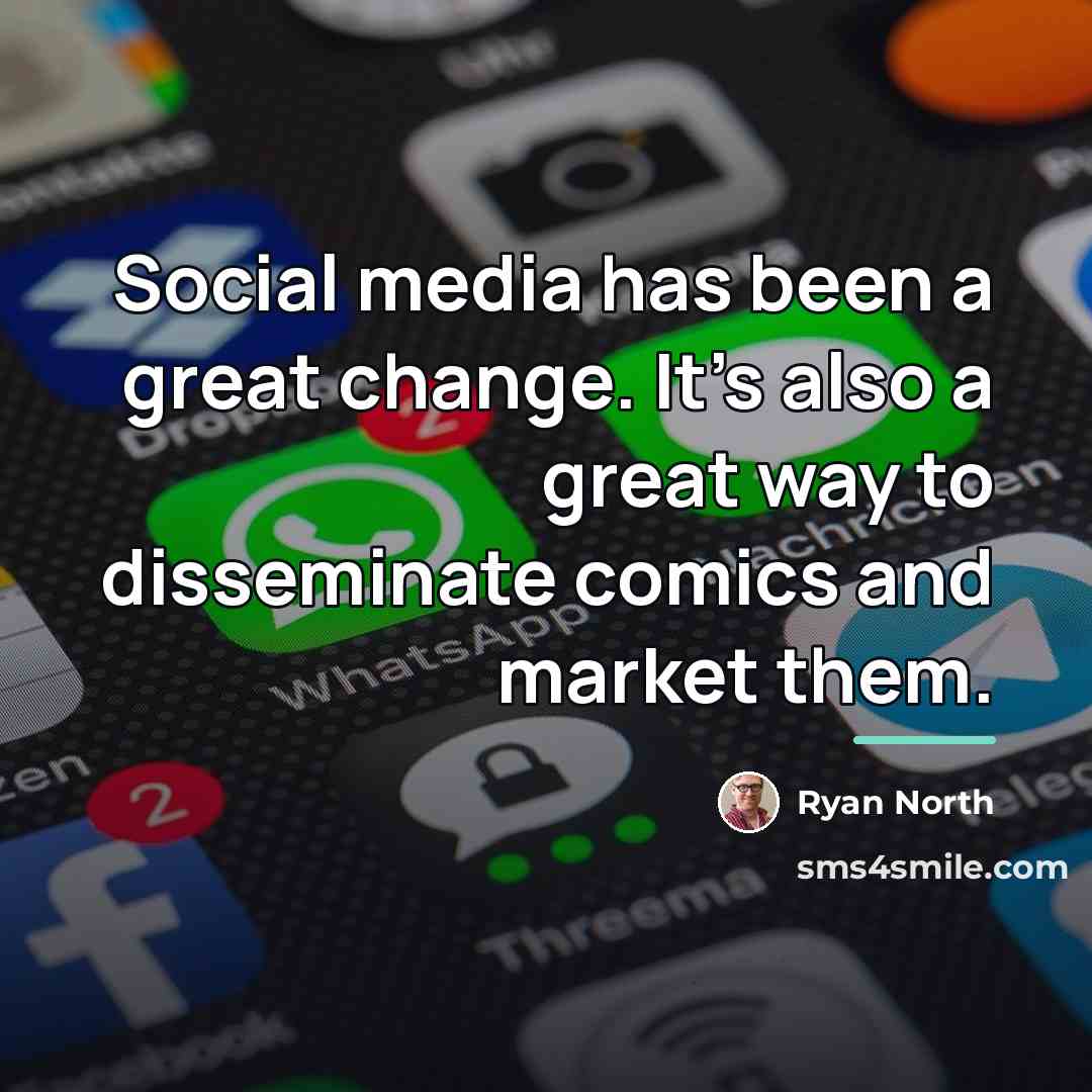 “Social media has been a great change. It's also a…” quote by Ryan North