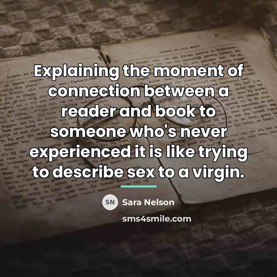 “Explaining the moment of connection between a reader and book…” quote by Sara Nelson