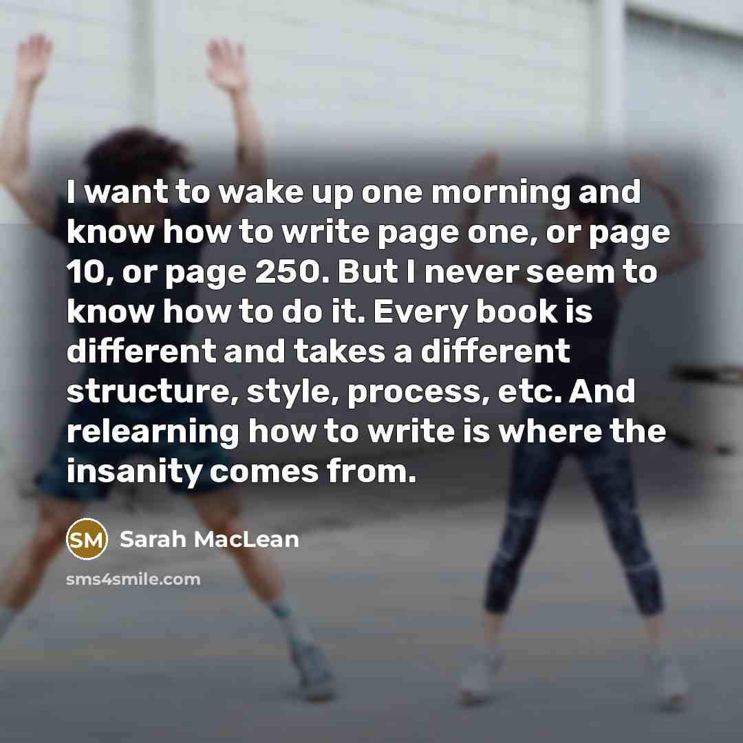 “I want to wake up one morning and know how…” quote by Sarah MacLean
