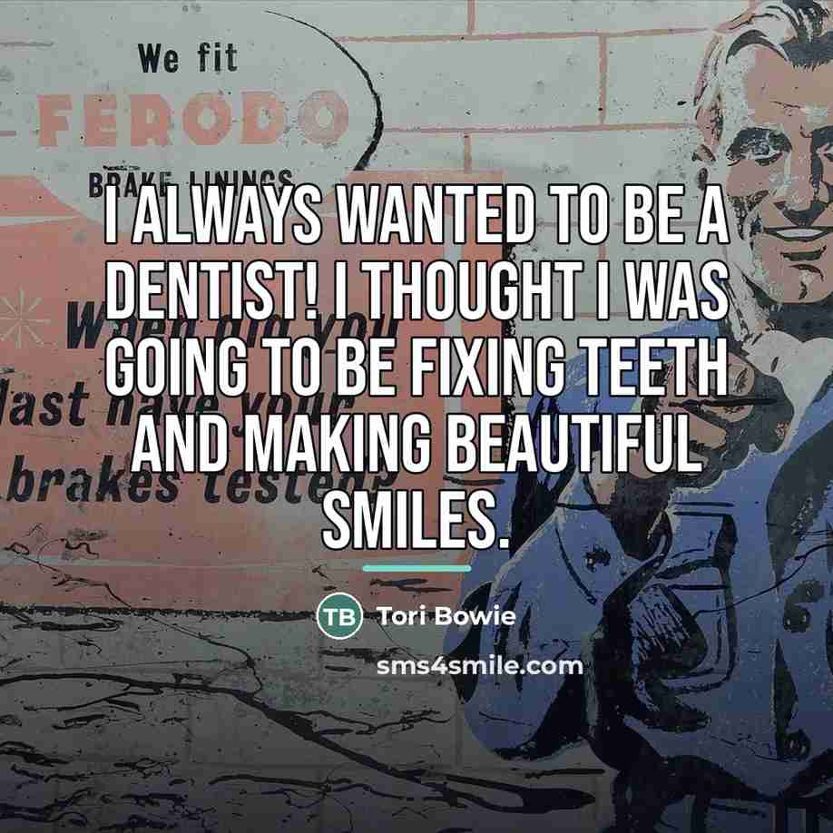 “I always wanted to be a dentist! I thought I…” quote by Tori Bowie