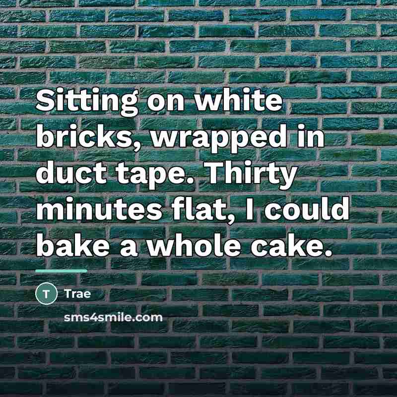 “Sitting on white bricks, wrapped in duct tape. Thirty minutes…” quote by Trae