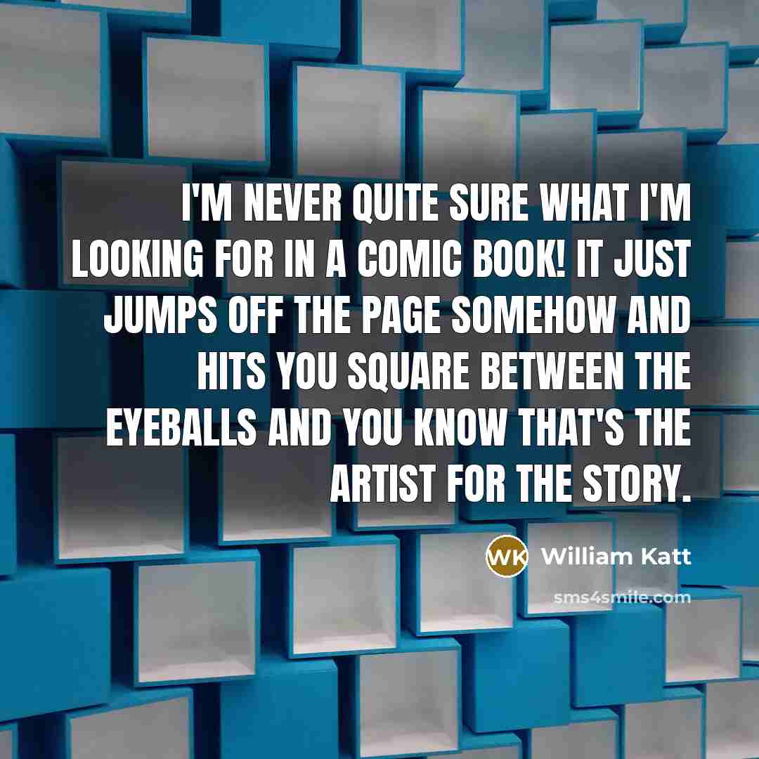 “I'm never quite sure what I'm looking for in a…” quote by William Katt
