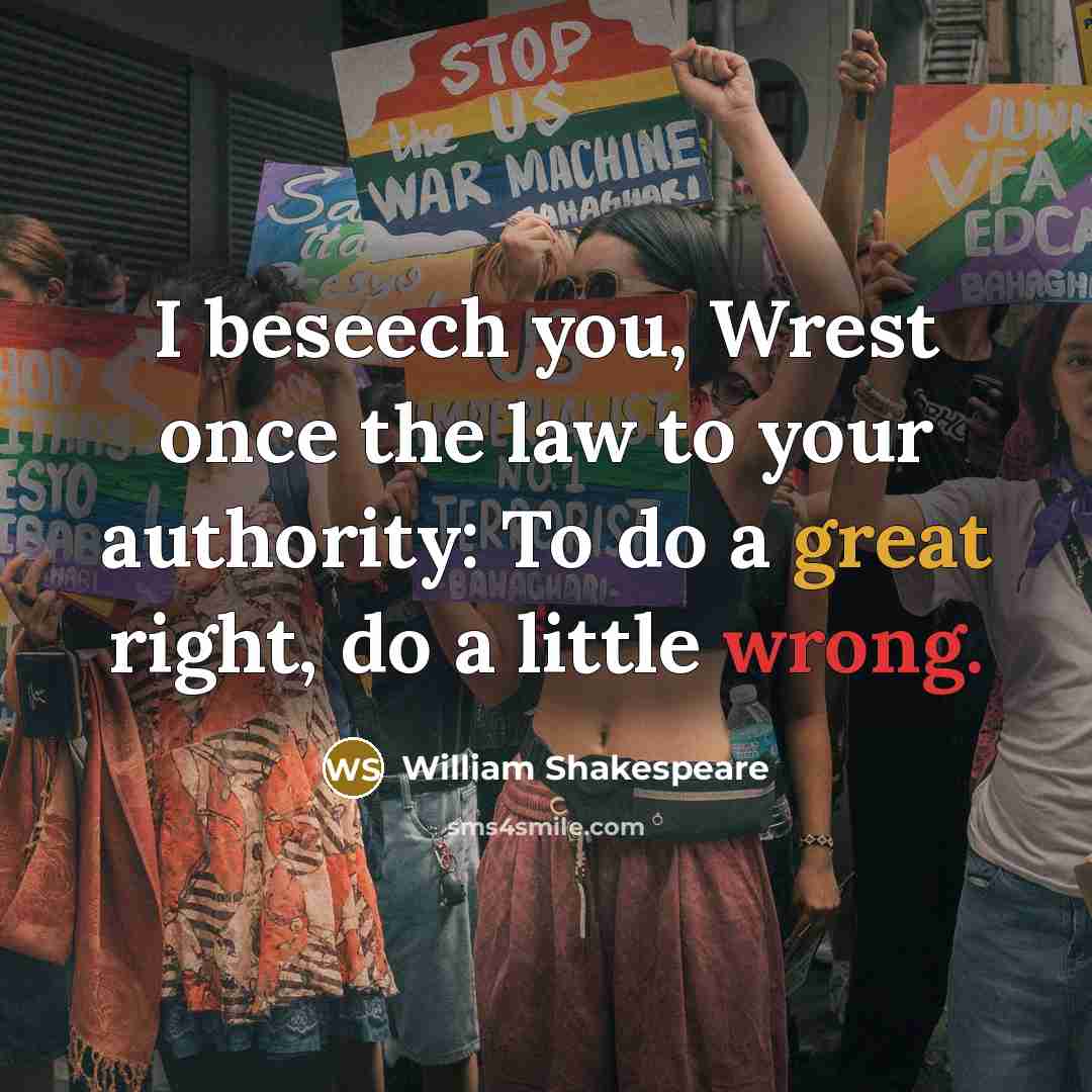 “I beseech you, Wrest once the law to your authority:…” quote by William Shakespeare