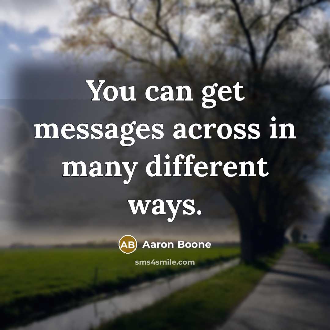 “You can get messages across in many different ways.…” quote by Aaron Boone