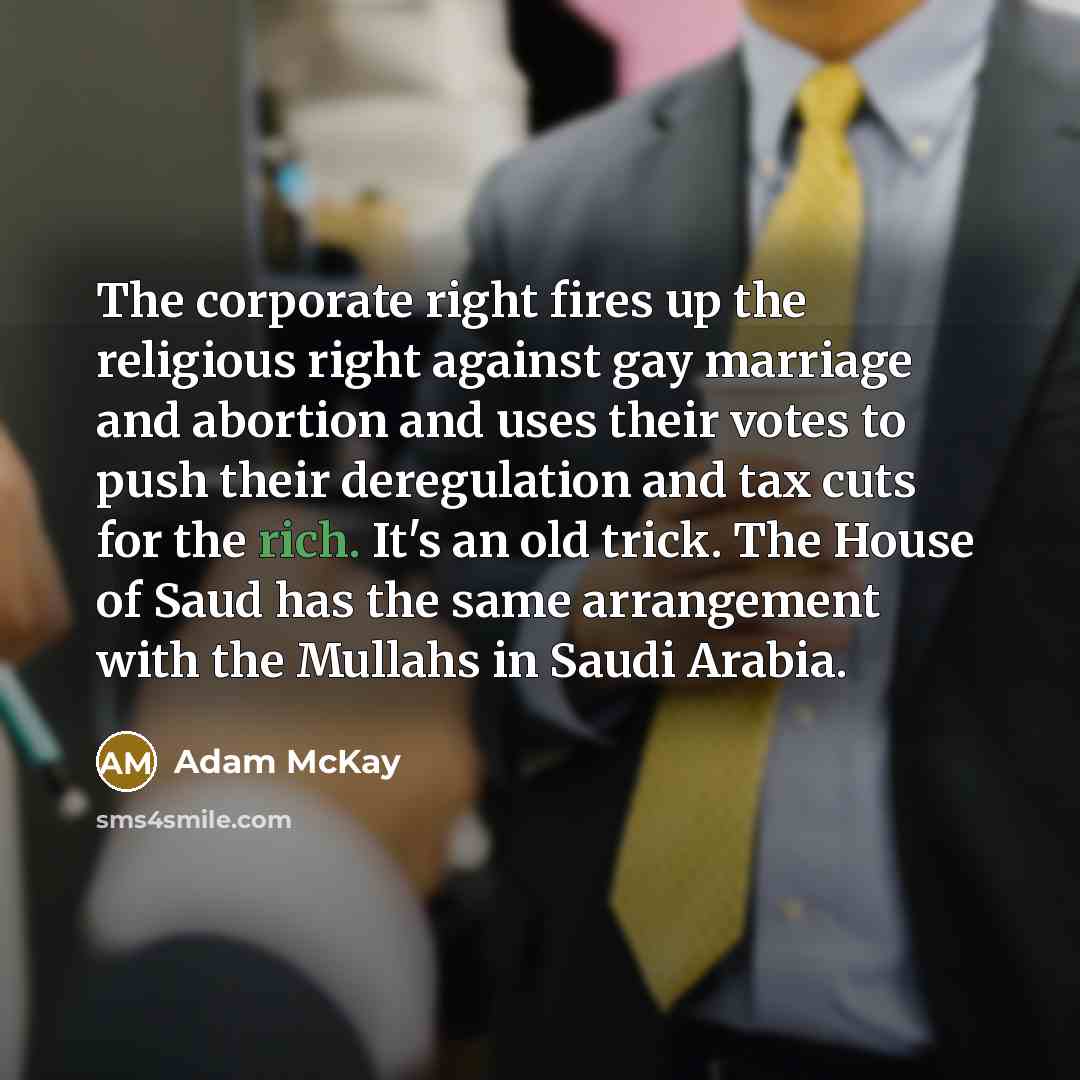 “The corporate right fires up the religious right against gay…” quote by Adam McKay