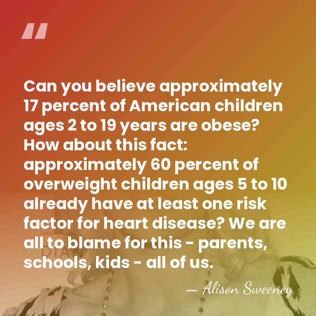 Can you believe approximately 17 percent of American children ages 2 to&hellip; - Alison Sweeney