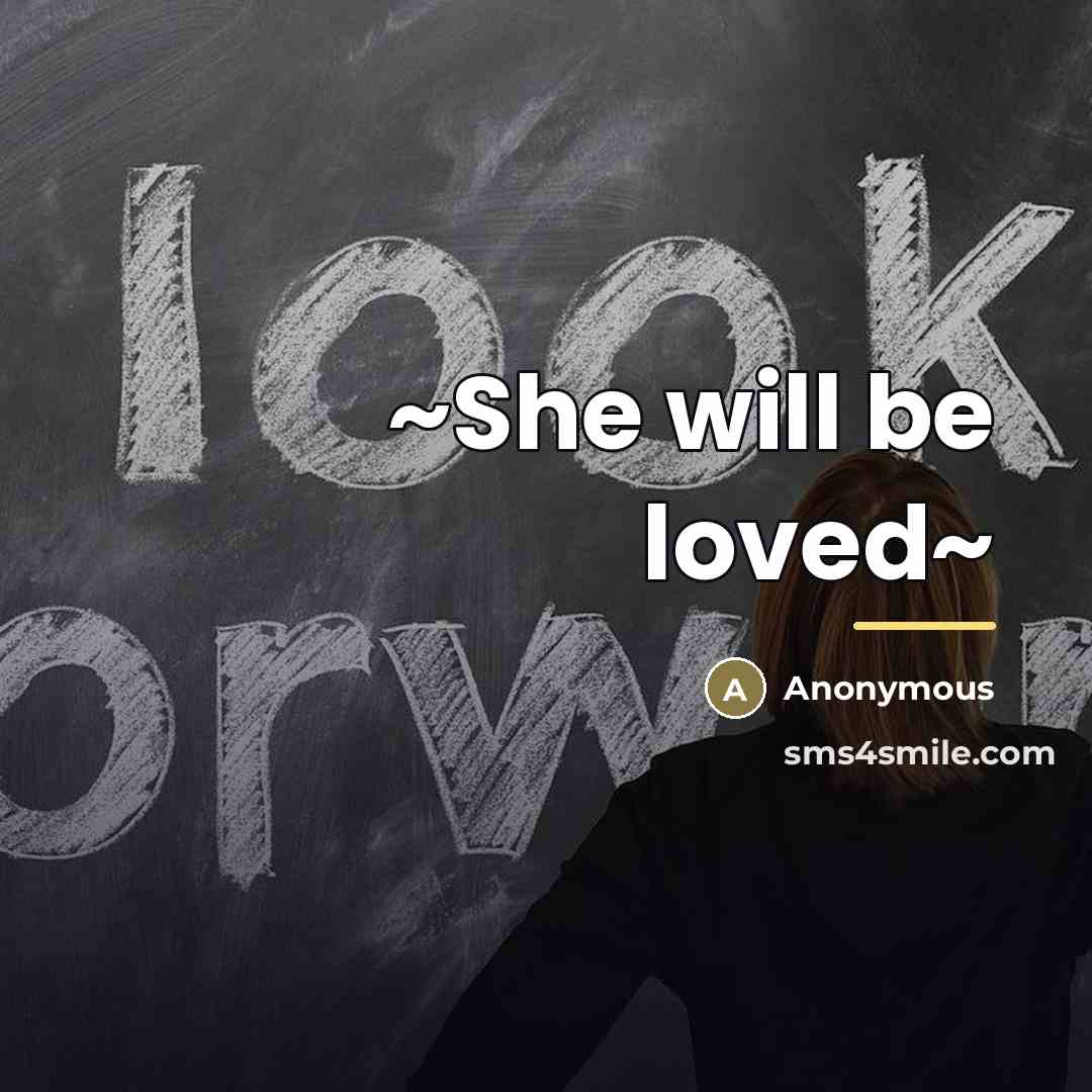 “~She will be loved~…” quote by Anonymous