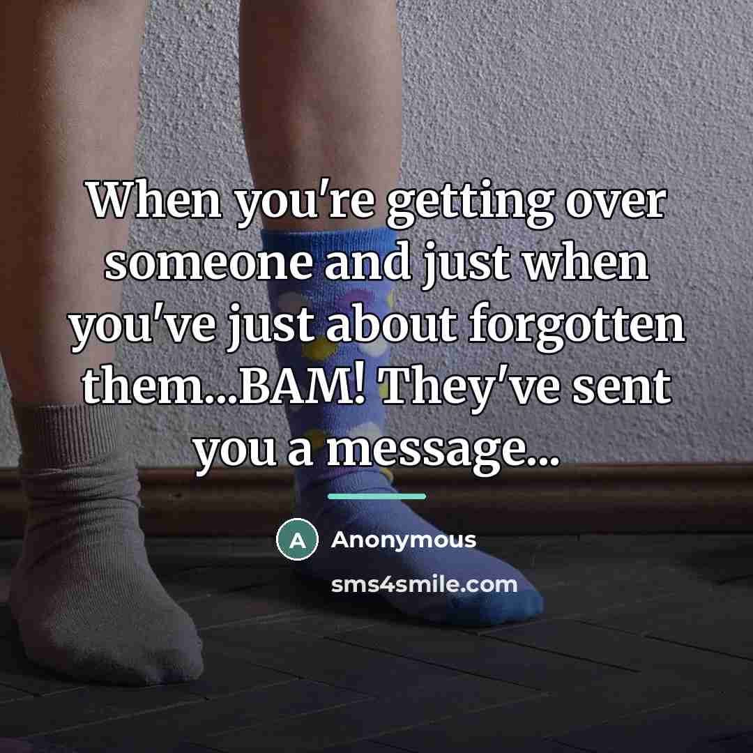 “When you're getting over someone and just when you've just…” quote by Anonymous
