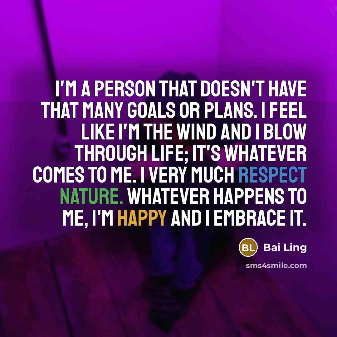“I'm a person that doesn't have that many goals or…” quote by Bai Ling