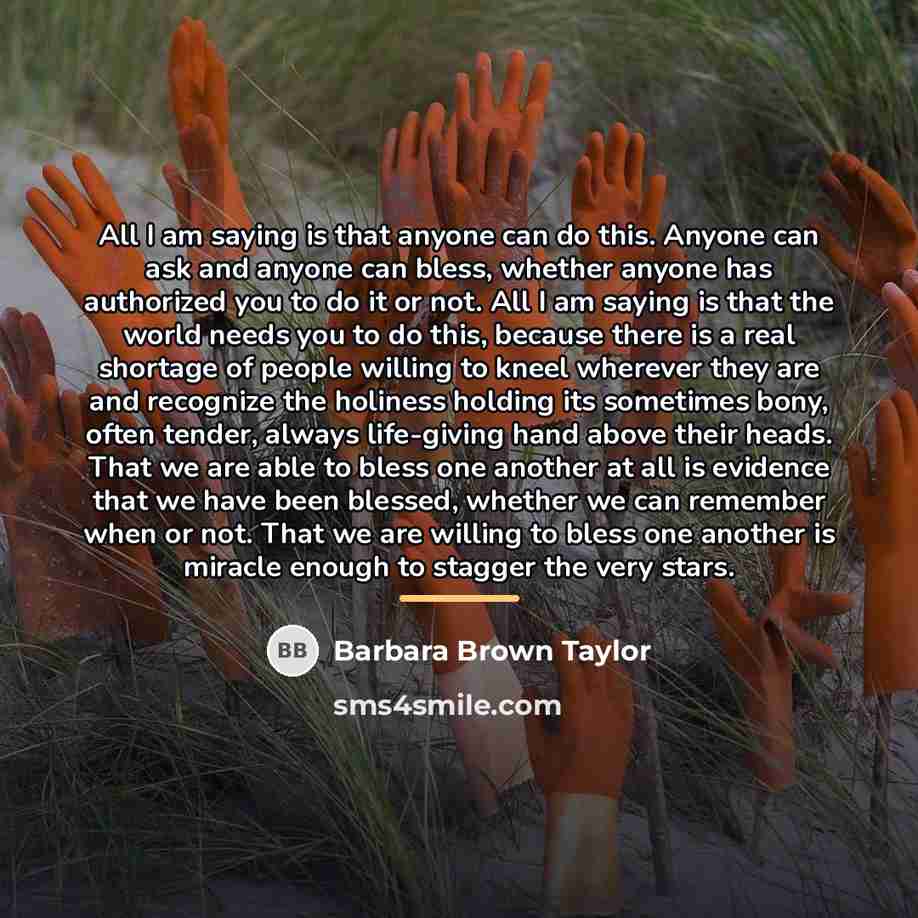 “All I am saying is that anyone can do this.…” quote by Barbara Brown Taylor
