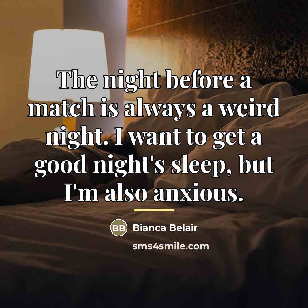 “The night before a match is always a weird night.…” quote by Bianca Belair