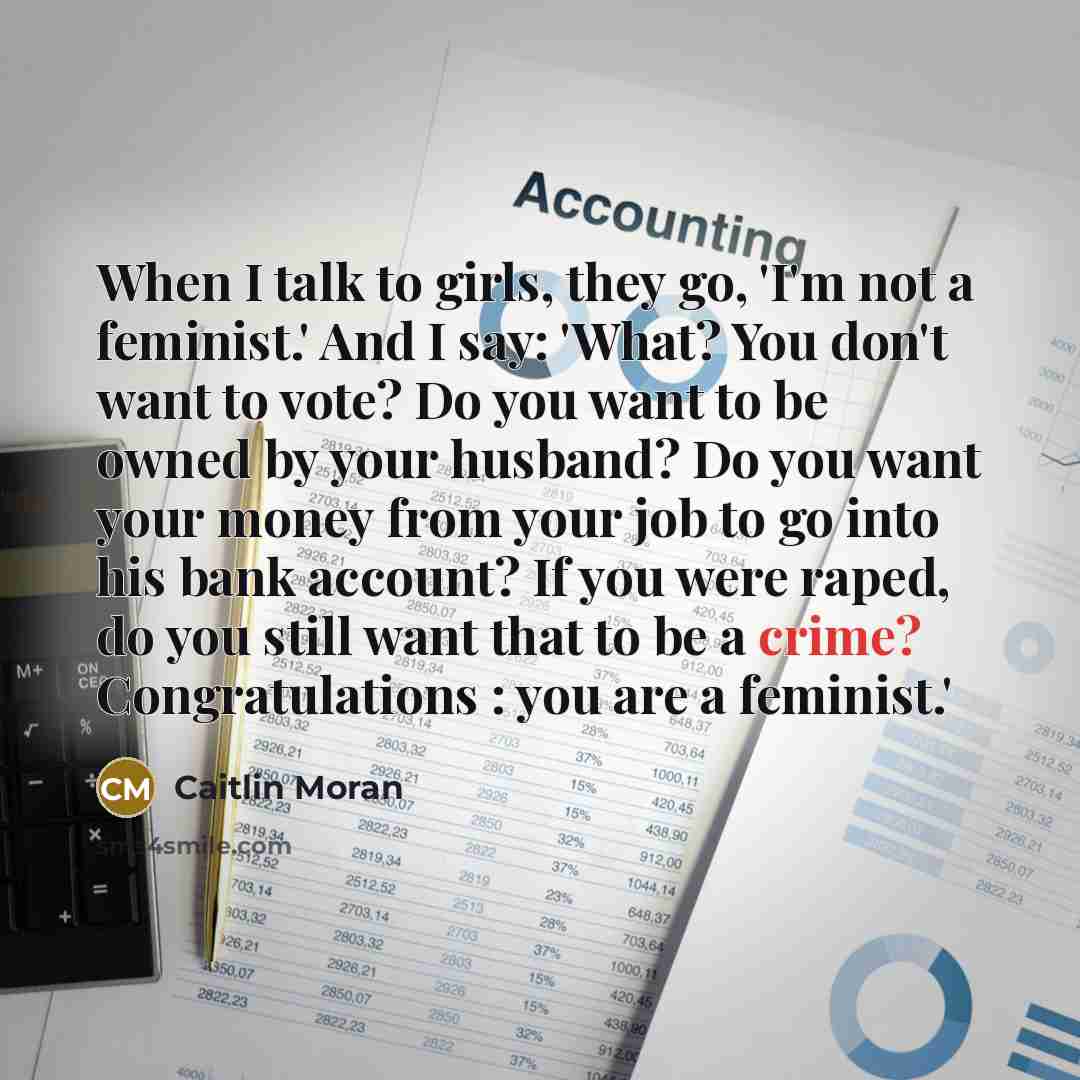 “When I talk to girls, they go, 'I'm not a…” quote by Caitlin Moran