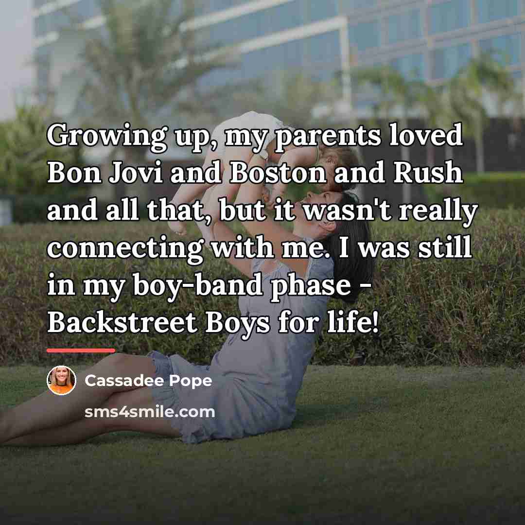 “Growing up, my parents loved Bon Jovi and Boston and…” quote by Cassadee Pope