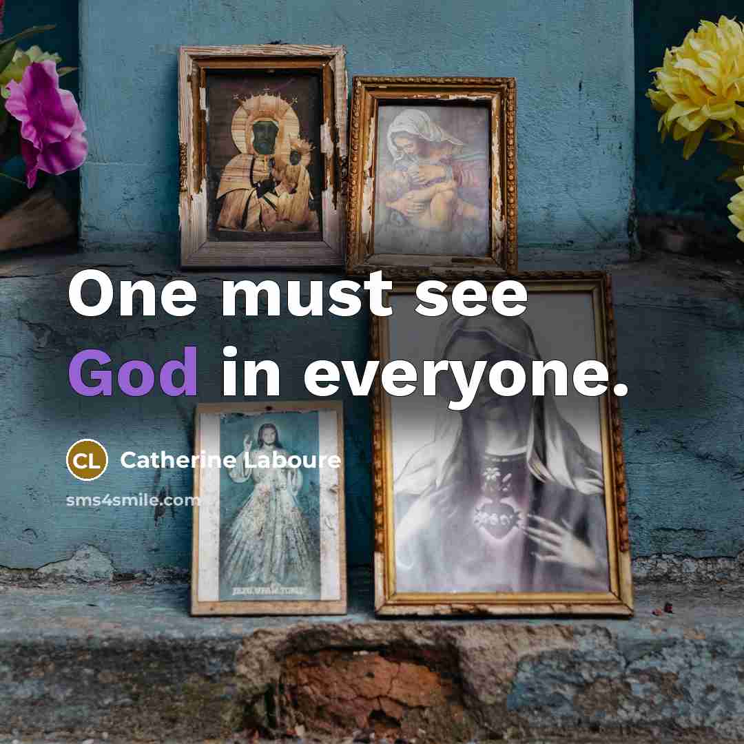 “One must see God in everyone.…” quote by Catherine Laboure