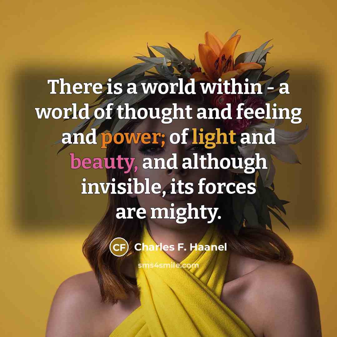 “There is a world within - a world of thought…” quote by Charles F. Haanel