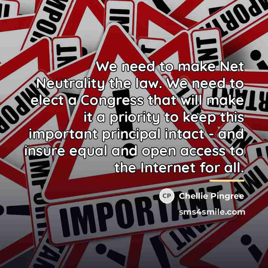 “We need to make Net Neutrality the law. We need…” quote by Chellie Pingree