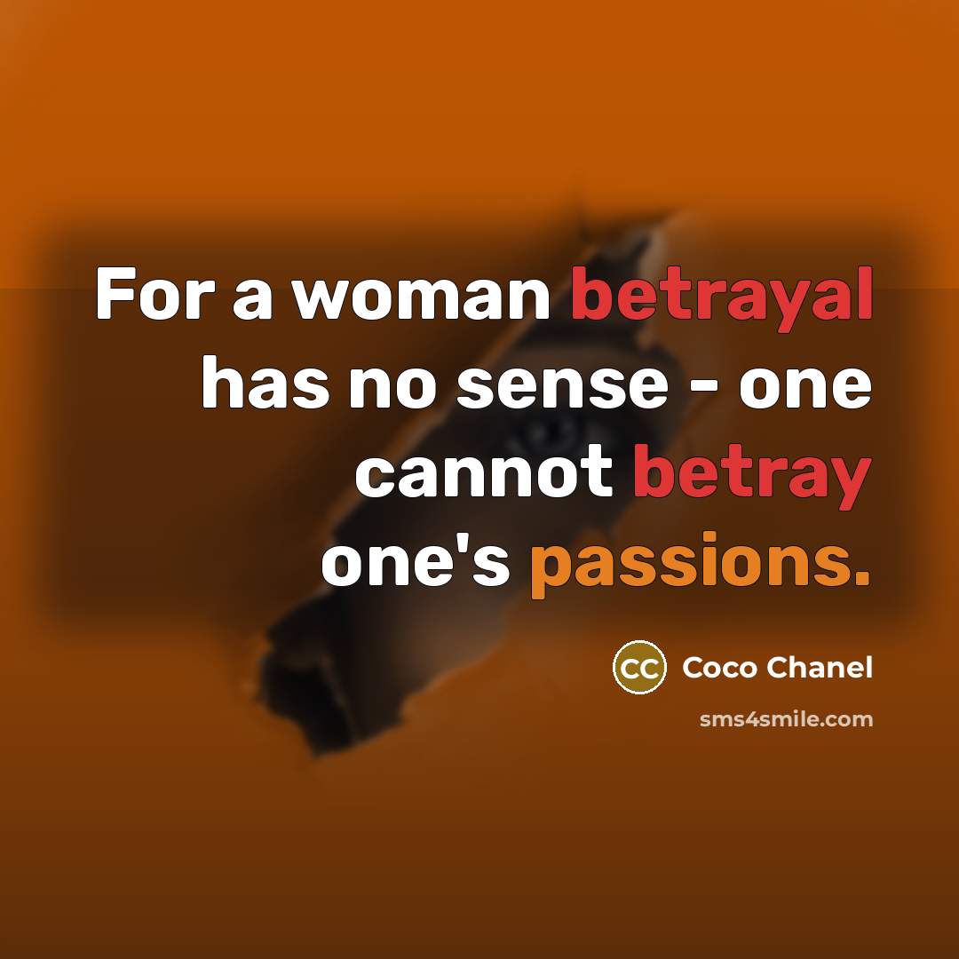 “For a woman betrayal has no sense - one cannot…” quote by Coco Chanel